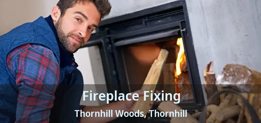 Fireplace Fixing Thornhill Woods, Thornhill - ON Fireplace Fixing Thornhill Woods, Thornhill - ON