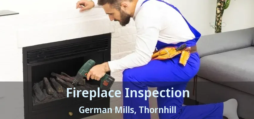 Fireplace Inspection German Mills, Thornhill - ON