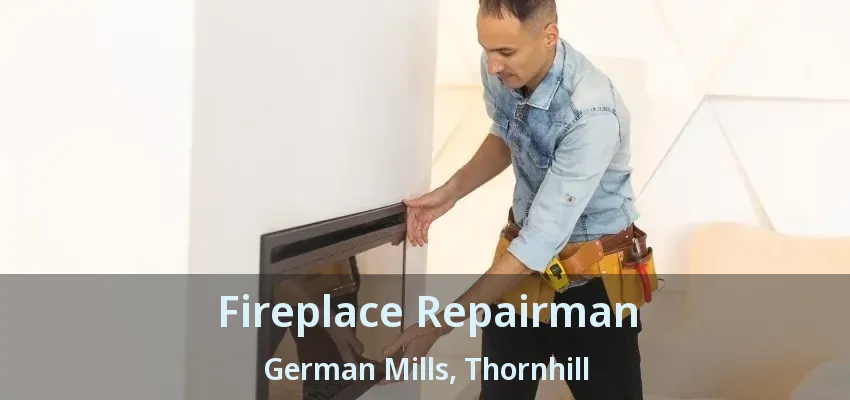 Fireplace Repairman German Mills, Thornhill - ON Fireplace Repairman German Mills, Thornhill - ON
