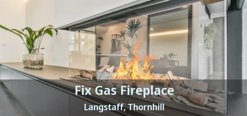 Fix Gas Fireplace Langstaff, Thornhill - ON Fix Gas Fireplace Langstaff, Thornhill - ON