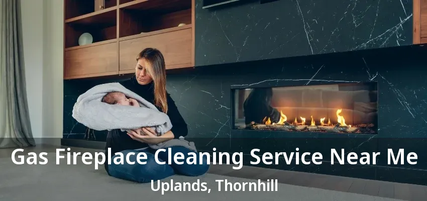 Gas Fireplace Cleaning Service Near Me Uplands, Thornhill - ON Gas Fireplace Cleaning Service Near Me Uplands, Thornhill - ON