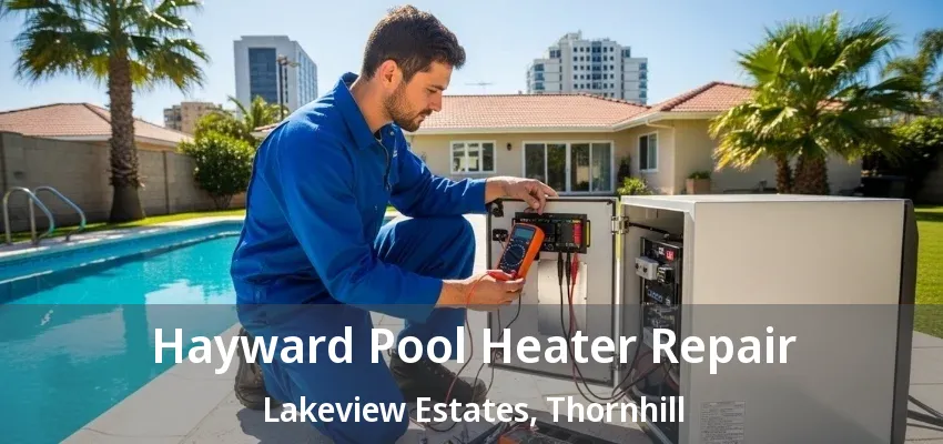 Hayward Pool Heater Repair Lakeview Estates, Thornhill - ON Hayward Pool Heater Repair Lakeview Estates, Thornhill - ON