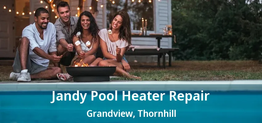 Jandy Pool Heater Repair Grandview, Thornhill - ON