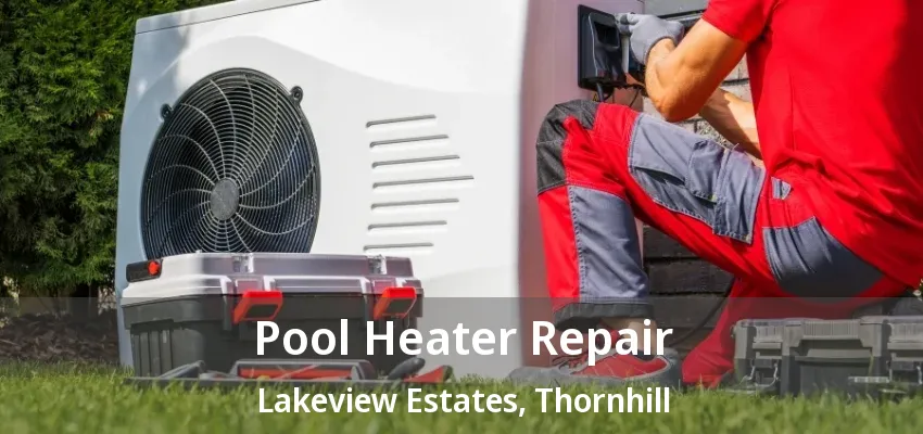 Pool Heater Repair Lakeview Estates, Thornhill - ON Pool Heater Repair Lakeview Estates, Thornhill - ON