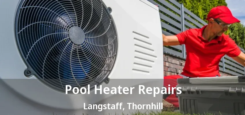Pool Heater Repairs Langstaff, Thornhill - ON Pool Heater Repairs Langstaff, Thornhill - ON