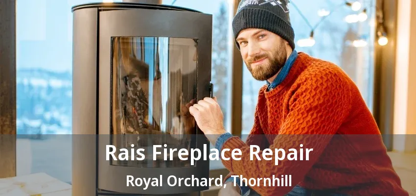 Rais Fireplace Repair Royal Orchard, Thornhill - ON Rais Fireplace Repair Royal Orchard, Thornhill - ON