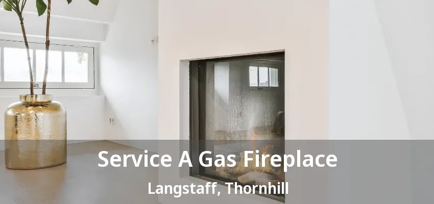 Service A Gas Fireplace Langstaff, Thornhill - ON
