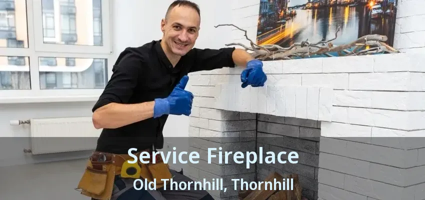 Service Fireplace Old Thornhill, Thornhill - ON Service Fireplace Old Thornhill, Thornhill - ON