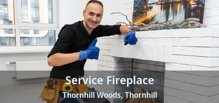 Service Fireplace Thornhill Woods, Thornhill - ON Service Fireplace Thornhill Woods, Thornhill - ON