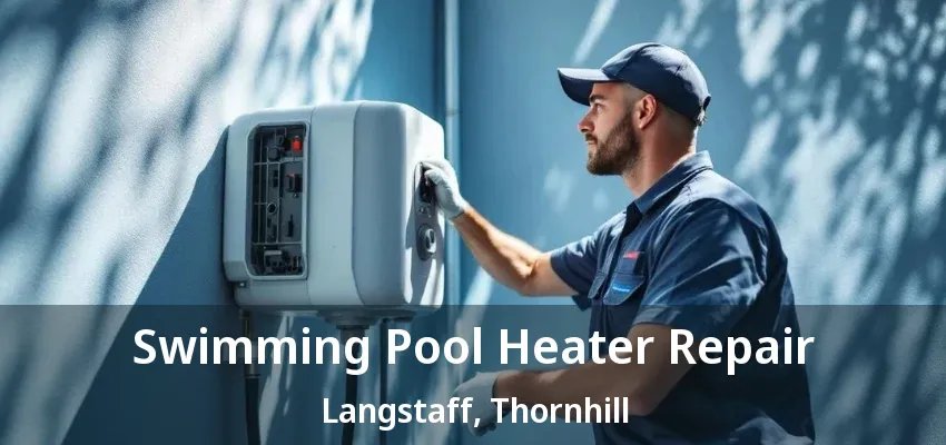 Swimming Pool Heater Repair Langstaff, Thornhill - ON Swimming Pool Heater Repair Langstaff, Thornhill - ON