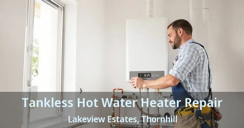 Tankless Hot Water Heater Repair Lakeview Estates, Thornhill - ON Tankless Hot Water Heater Repair Lakeview Estates, Thornhill - ON