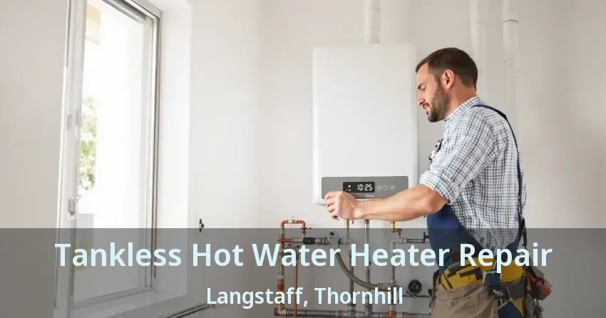 Tankless Hot Water Heater Repair Langstaff, Thornhill - ON Tankless Hot Water Heater Repair Langstaff, Thornhill - ON