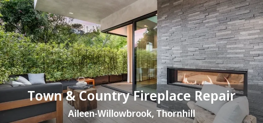 Town & Country Fireplace Repair Aileen-Willowbrook, Thornhill - ON Town & Country Fireplace Repair Aileen-Willowbrook, Thornhill - ON